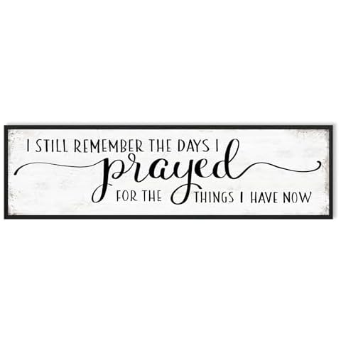 I Still Remember The Days I Prayed for What I Have Now Sign Wall Decor: Christian Wall Decor 16"x48" Large Farmhouse Signs Home Decor for Living Room Modern Master Bedroom Wall Art Above Bed Framed Cover