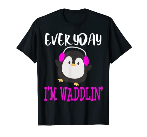 Penguin Lover Funny Everyday I'm Waddlin Regalo Camiseta