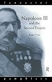  Napoleon III and the Second Empire (Lancaster Pamphlets) (English Edition)
