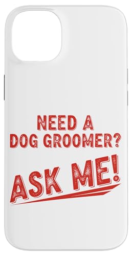 Distressed Need A Dog Groomer Ask Me �y�b�g�T���� �X�}�z�P�[�X iPhone 14 Plus �p