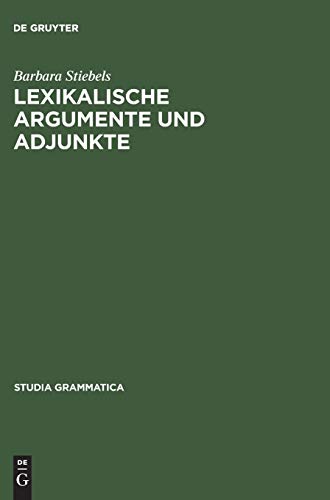 Lexikalische Argumente und Adjunkte: Zum semantischen Beitrag von verbalen Präfixen und Partikeln (Studia grammatica, 39, Band 39)