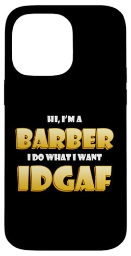Barber IDGAF Meme Cute Occupation Hairdresser Gear Barbers �X�}�z�P�[�X iPhone 14 Pro Max �p