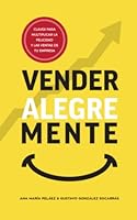Vender AlegreMente: Claves para multiplicar la felicidad y las ventas de tu empresa (Spanish Edition) 9584881264 Book Cover