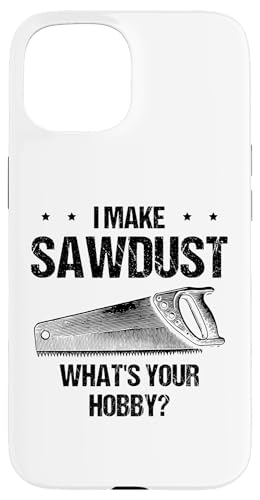 iPhone 15 I Make Sawdust What's Your Hobby Woodturner Woodturning