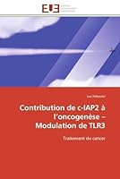 Contribution de C-Iap2 A L Oncogena]se Modulation de Tlr3 6131597502 Book Cover