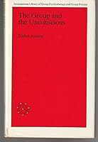 The Group and the Unconscious (Rle: Group Therapy) 0710006934 Book Cover
