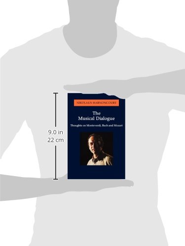 The Musical Dialogue: Thoughts on Monteverdi, Bach and Mozart