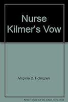Nurse Kilmer's Vow B000VWH6PO Book Cover