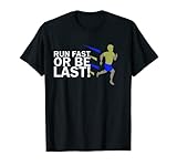Run Fast Or Be Last
