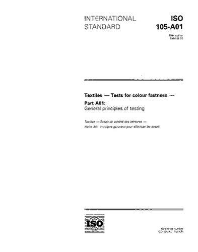 ISO 105-A01:1994, Textiles -- Tests for colour fastness -- Part A01: General principles of testing