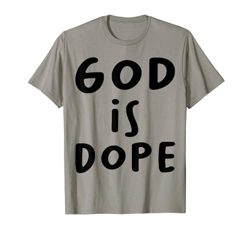 God Is Dope Lustiger Spiritueller Humor Cool Statement God is Dope T-Shirt