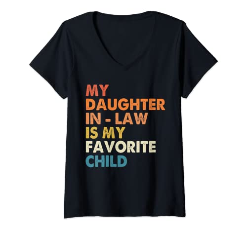Mujer My Daughter-in-law Is My Favorite Child Funny Fathers Day Camiseta Cuello V