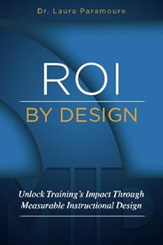 Paperback ROI by Design (Learning Measurement Mastery Series) Book