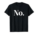 Minimalist No Statement Word Ironic Negative Bold Mood T-Shirt