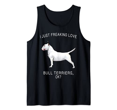 I Just Freaking Love Bull Terriers Ok? Dog Tank Top, Black