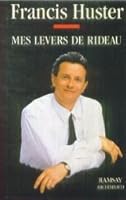 Mes levers de rideau (Archimbaud) 2841141403 Book Cover