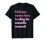 GIRLS JUST WANNA HAVE FUNDING x FOR SCIENTIFIC RESEARCH T-Shirt