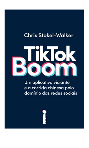 TikTok Boom: Um Aplicativo Viciante e a Corrida Chinesa Pelo Domínio das Redes Sociais