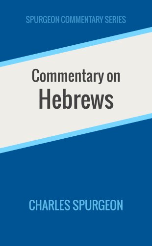 Commentary on Hebrews (Spurgeon Commentary Series)