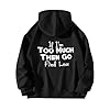 Generisch Red Womens Letter Print IF I'm Too Much The Go Find Less Hoodie Pullover Womens Olive Green, gray, M #1