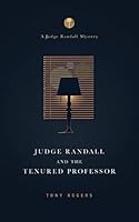 Judge Randall And The Tenured Professor (The Judge Randall Mysteries) 1735683507 Book Cover