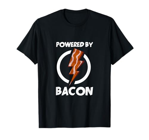 Powered by Bacon T-Shirt Funny Bacon Lovers Shirt Tee Gifts T-Shirt