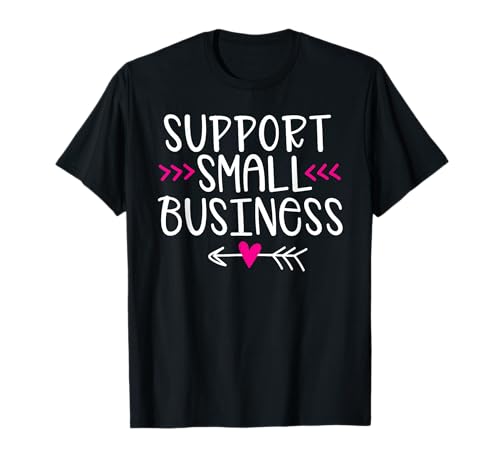 Cute Support Small Business - Small Business Saturday T-Shirt