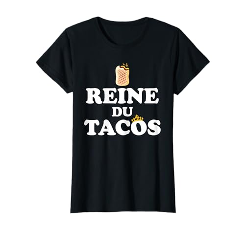 Humour French Tacos Reine Du Tacos T-Shirt