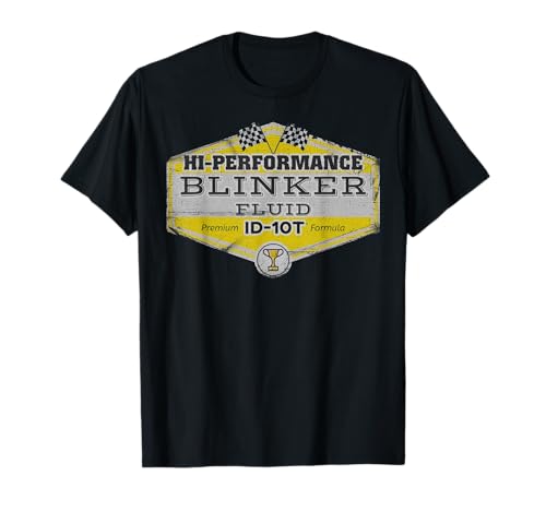 Hi-Performance Blinker Fluid Funny Joke T-Shirt T-Shirt
