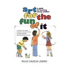 Art for the Fun of It: A Guide for Teaching You... 0130472417 Book Cover