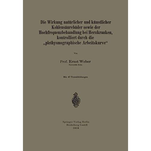 Die Wirkung Natürlicher und Künstlicher Kohlensäurebäder Sowie der Hochfrequenzbehandlung bei Herzkranken, Kontrolliert durch die "Plethysmographische Arbeitskurve"