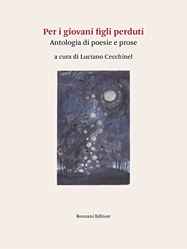 Per I Giovani Figli Perduti. Antologia Di Poesie E Prose