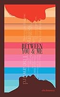 Between You & Me 1482867745 Book Cover