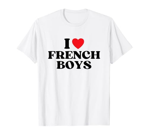 Funny I Love French Boys I Red Heart French Boys Francia Camiseta