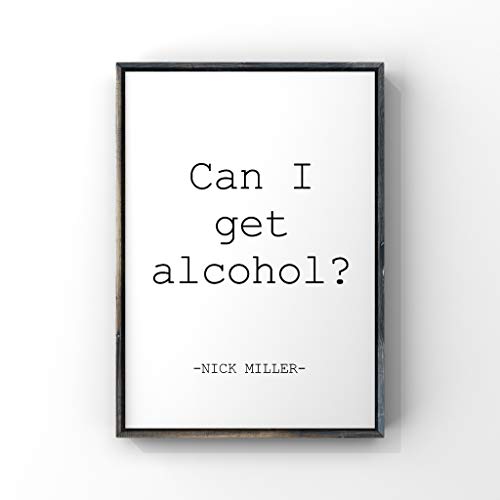 Nick Miller Alcohol Quote Can I Get Alcohol?,Nick Miller,Nick Miller Quotes,Nick Miller Print,New  Girl Tv Show Poster,New Girl Print,Nick Miller Poster,Alcohol Sign :  Handmade Products - Amazon.com