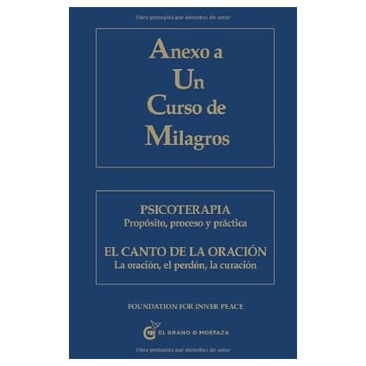 Anexo a un curso de milagros: Psicoterapia. Propósito, proceso y práctica : Psicoterapia. Propósito, proceso y práctica. El Canto de la oración. La oración, el perdón, la curación