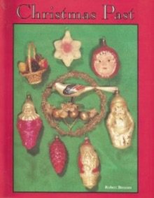 Paperback Christmas Past: A Collectors' Guide To Its History and Decorations Book