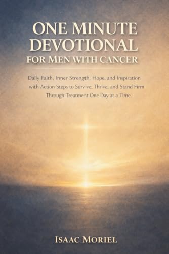 One Minute Devotional for Men with Cancer: Daily Faith, Inner