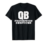 Quarterback Protection services, linebacker funny T-Shirt