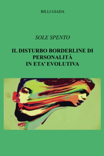Il disturbo borderline di personalità in età evolutiv
