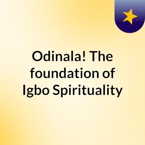 Couverture de Odinala! The foundation of Igbo Spirituality