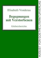 Begegnungen mit Verstorbenen: Erlebnisberichte 383722077X Book Cover