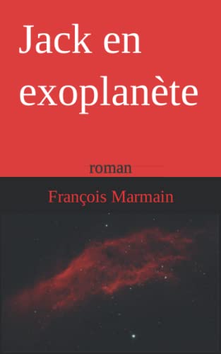 Jack en exoplanète: roman (French Edition)