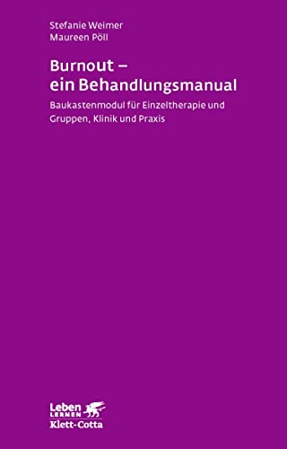Burnout - ein Behandlungsmanual (Leben Lernen, Bd