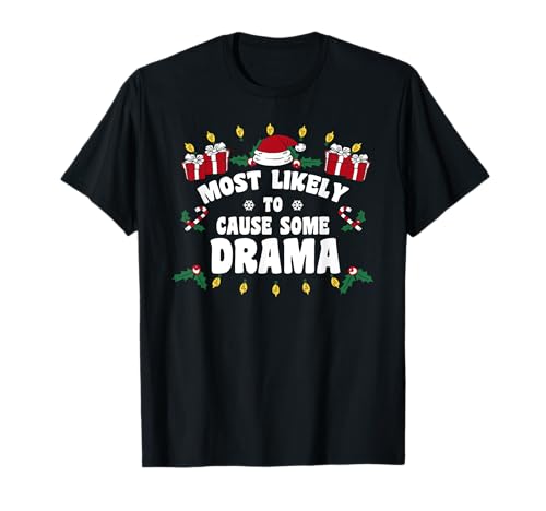 Es más probable que cause algún drama Familia Matching Christmas Camiseta