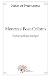  Meurtres post coïtum: Roman policier érotique