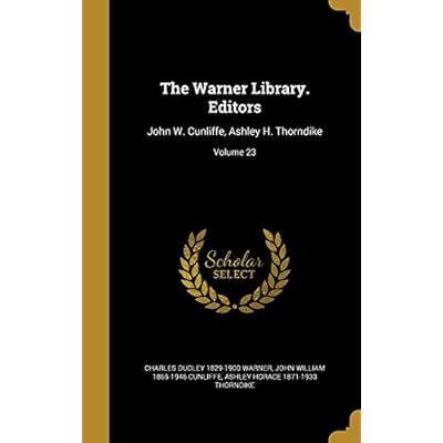 The Warner Library. Editors: John W. Cunliffe, Ashley H. Thorndike; Volume 23