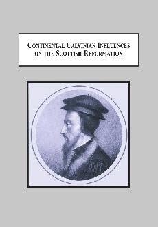 Continental Calvinian Influences on the Scottish Reformation: The First Book of Discipline book cover