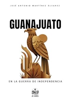 Paperback Guanajuato en la Guerra de Independencia (Spanish Edition) [Spanish] Book