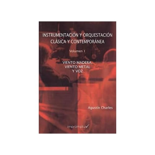 Instrumentación y Orquestación Clásica y Contemporánea. 1. Viento madera, viento metal y voz